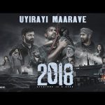 Uyirayi Maarave – Video Song | 2018 | Tovino Thomas | Jude Anthany Joseph | Nobin Paul | Joe Paul