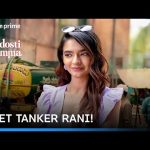 Tanker Rani Of The Town Is Here! | Dil Dosti Dilemma | Anushka Sen | Prime Video India