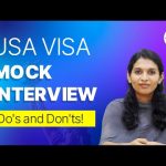 US Visa Mock Interview. Do’s and don’ts!