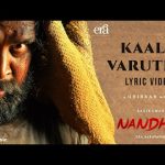 Kaala Varuthu – Lyric Video | Nandhan |Sasikumar |Sruthi Periyasamy |Ghibran Vaibodha |Era Saravanan