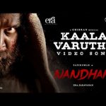 Kaala Varuthu – Video Song | Nandhan |Sasikumar |Sruthi Periyasamy |Ghibran Vaibodha | Era Saravanan