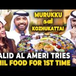 Dubai Sheikh-க்கு வைத்த பிரம்மாண்டமான தமிழ் விருந்து😍 Khalid Al Ameri & Irfan reviews Tamil Food 😋