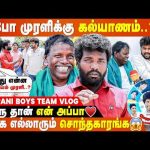 இழிவா பேசினவங்க எல்லாம் இப்போ புகழ்ந்து பேசுறாங்க 🔥 Chappani Boys Team Vlog