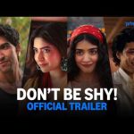 Don’t Be Shy – Official Trailer | Aarushi Bajaj, Ansh Duggal, Bianca Arora, Piyush Khati